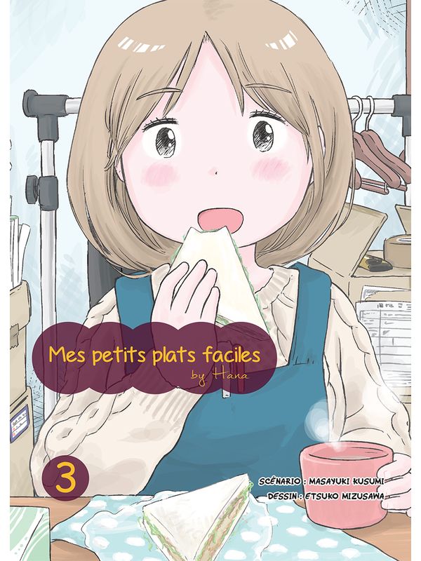 MES PETITS PLATS FACILES BY HANA (HANA NO ZUBORAMESHI) volume 3 de Masayuki KUSUMI et Etsuko MIZUSAWA