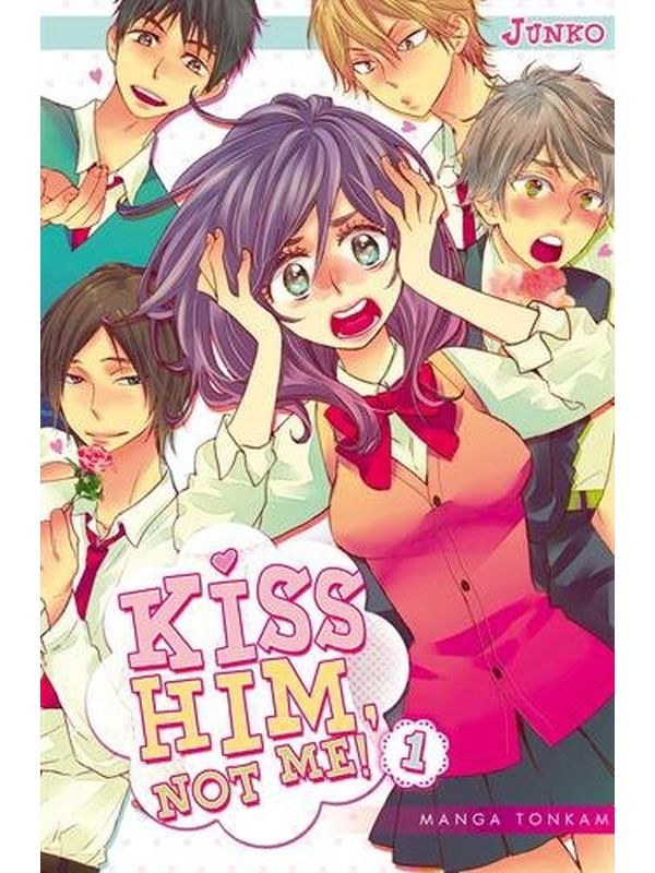 KISS HIM, NOT ME! (WATASHI GA MOTETE DOUSUNDA) volume 1