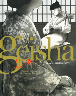 Geisha ou le jeu du shamisen (1ère partie) de Christian Perrissin et Christian Durieux chez Futuropolis.