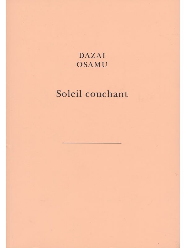 Soleil couchant, roman du Japonais Dazai Osamu est nouvellement édité par Les Belles Lettres.