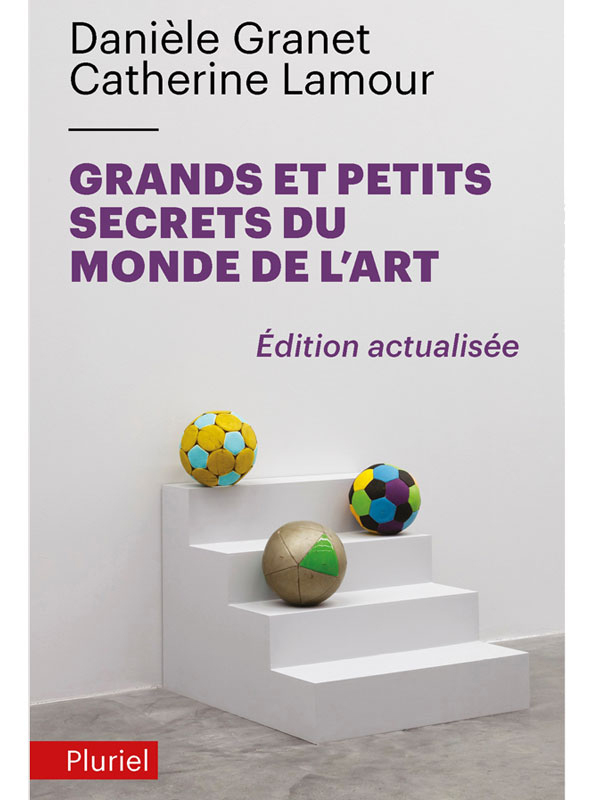 Grands et petits secrets du monde de l’art de Danièle Granet et Catherine Lamour sort dans une nouvelle édition actualisée.