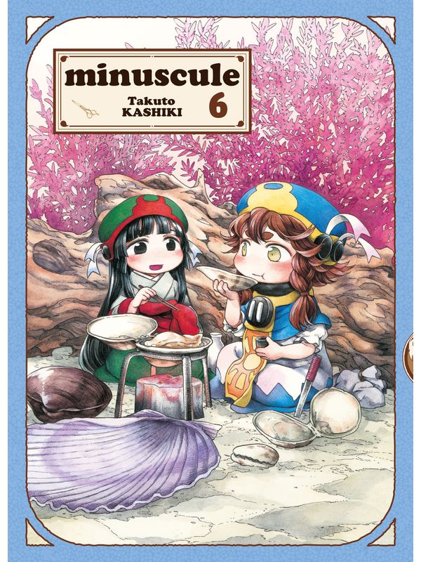 MINUSCULE volume 6 de Takuto KASHIKI