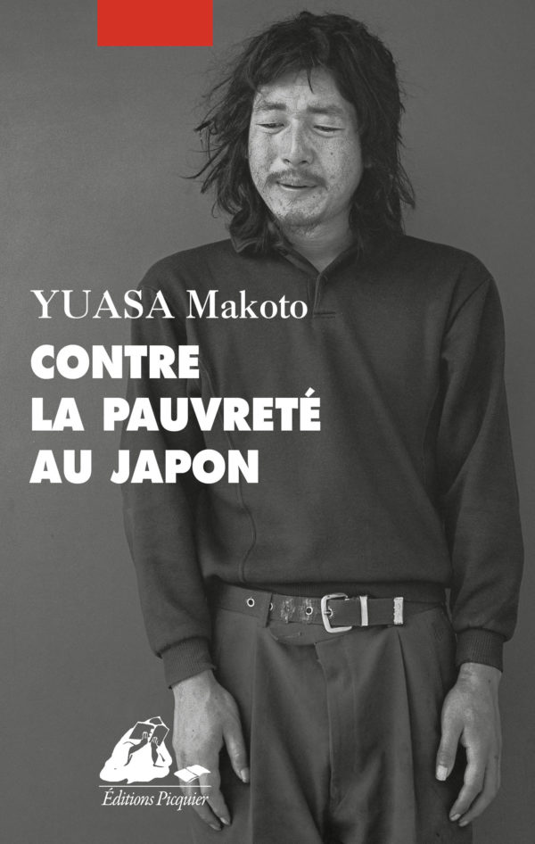 Contre la pauvreté au Japon, l’essai de Yuasa Makoto paraît chez Philippe Picquier.