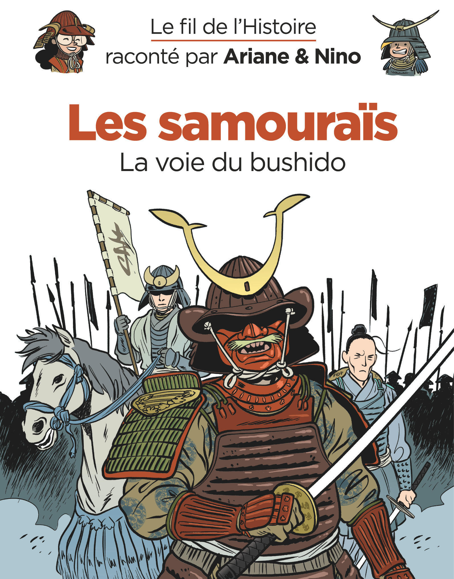 Les samouraïs, la voie du bushido dans la collection Le fil de l’Histoire racontée par Ariane et Nino.