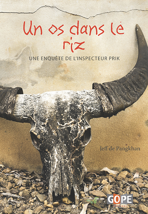 Un os dans le riz une enquête de l’inspecteur Prik de Jeff Pangkhan est publié éditions Gope.