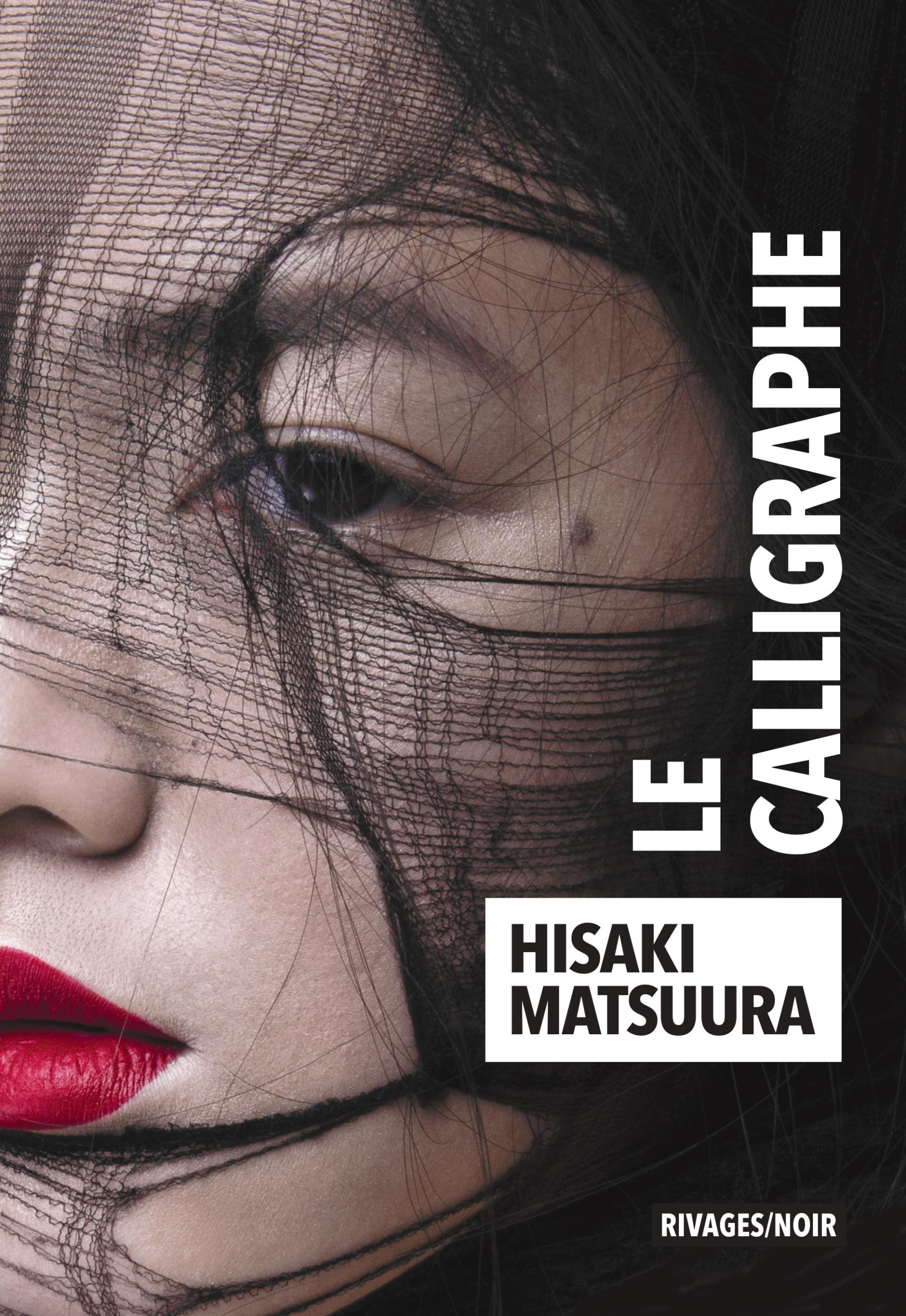 Le calligraphe de Hisaki Matsuura paraît chez Rivages/Noir.