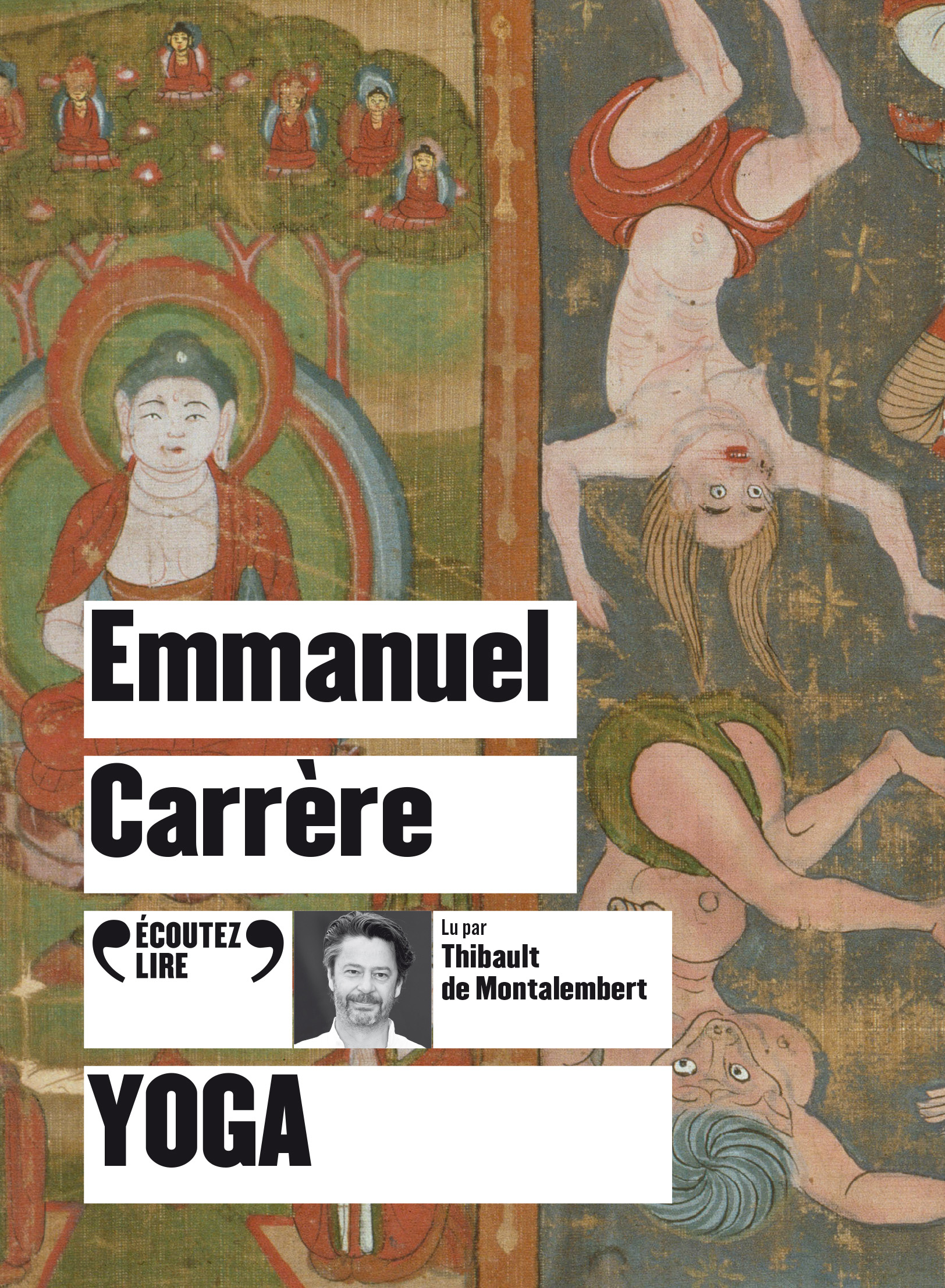 Yoga d’Emmanuel Carrère lu par Thibaut de Montalembert.