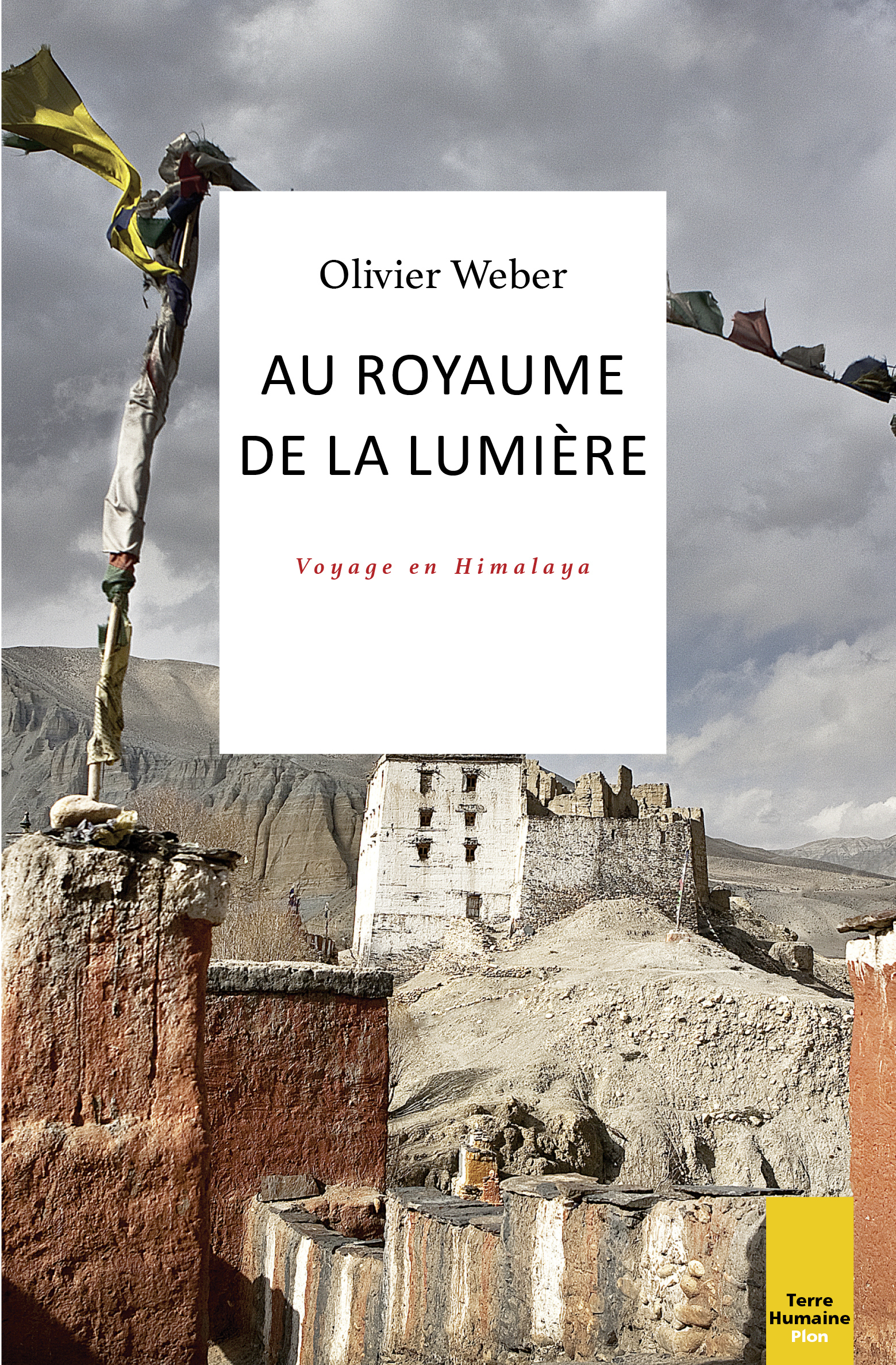 Au royaume de la lumière, un voyage en Himalaya d’Olivier Weber paraît chez Plon.