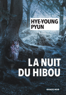 La nuit du hibou de Hye-Young Pyun paraît chez Rivages/Noir.