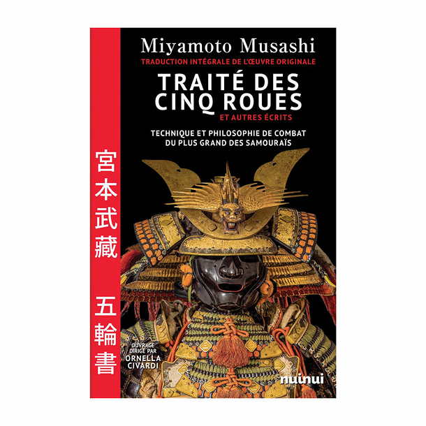 Traité des cinq roues et autres écrits de Miyamoto Musashi, technique et philosophie de combat du plus grand des samouraïs.