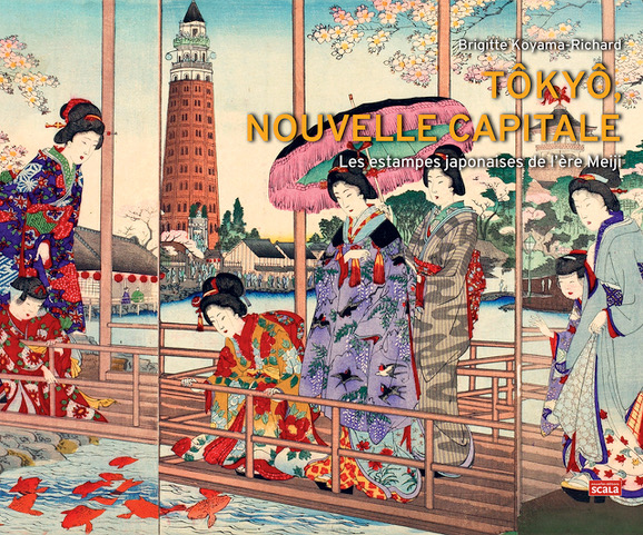 Tokyo, nouvelle capitale, les estampes japonaises de l’ère Meiji de Brigitte Koyama-Richard paraît chez Scala.