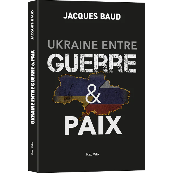 Ukraine entre Guerre et Paix de Jacques Baud paraît chez Max Milo.
