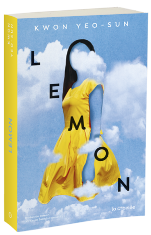 Lemon de Kwon Yeo-Sun paraît à la croisée.
