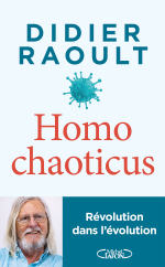 Homo chaoticus de Didier Raoult paraît chez Michel Lafon.