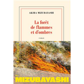 La forêt de flammes et d’ombres d’Akira Mizubayashi paraît chez Gallimard.