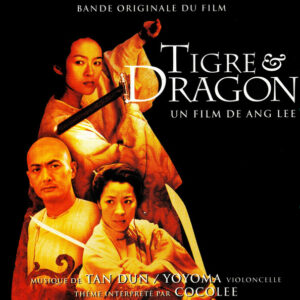 Tan Dun / Yoyoma* – Tigre & Dragon (Bande Originale Du Film)