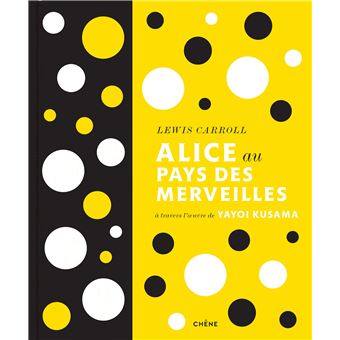 Alice au Pays des Merveilles à travers l’œuvre de Yayoi Kusama paraît aux éditions du Chêne.
