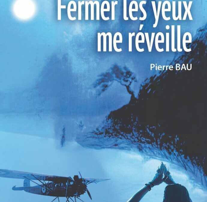 Fermer les yeux me réveille de Pierre Bau paraît chez Gope éditions.