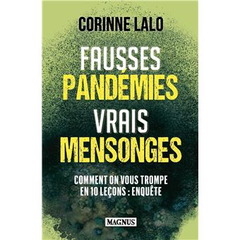 Fausses pandémies vrais mensonges de Corinne Lalo paraît aux éditions Magnus.