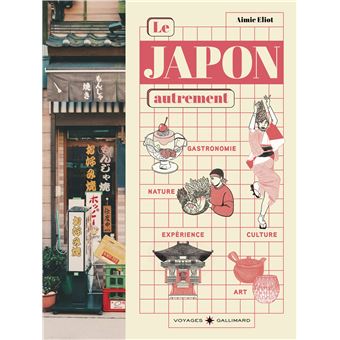 Le JAPON autrement d’Aimie Eliot est paru chez Voyages Gallimard.