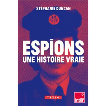 Espions, une histoire vraie de Stéphanie Duncan sort en poche.