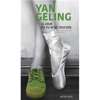 Le jour où tu m’as touchée de Yan Geling paraît chez Actes Sud.