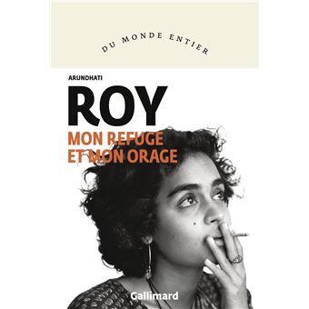 Mon refuge et mon orage d’Arundhati Roy paraît chez Gallimard.