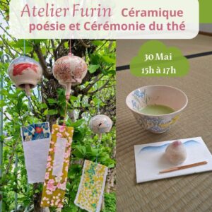 30/05/2026 de 15h à 17h - ATELIER FURIN, CERAMIQUE, POESIE & CEREMONIE DU THE JAPONAISE