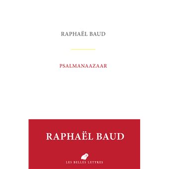 Psalmanaazaar de Raphaël Baud vient de paraître aux Belles Lettres.