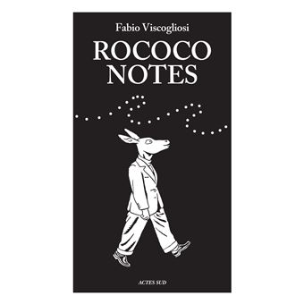 Rococo Notes de Fabio Viscogliosi vient de paraître chez Actes Sud.