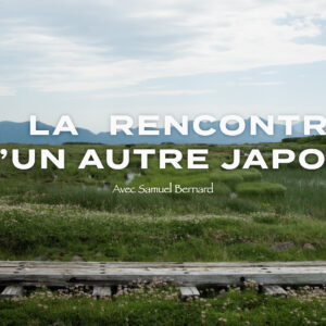25/04/2026 - A LA RENCONTRE D'UN AUTRE JAPON