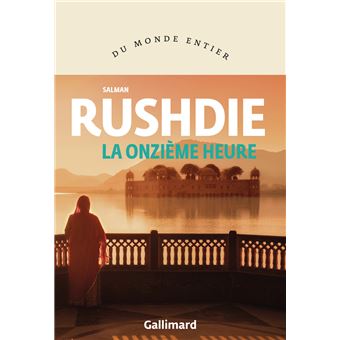 La onzième heure de Salman Rushdie paraît chez Gallimard.