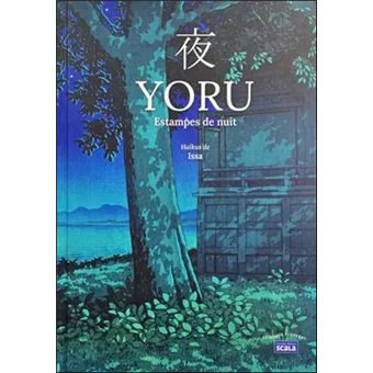 Yoru et Fuji accompagnées de Haïkus de Issa paraissent chez Scala.